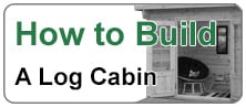 How to build a log cabin